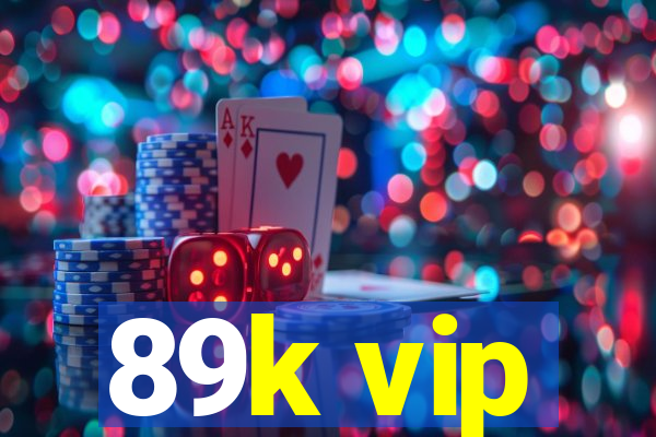 89k vip